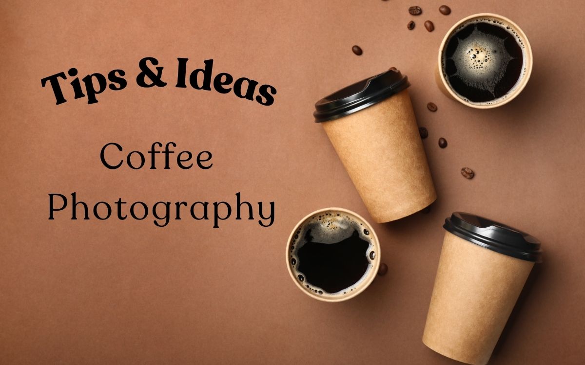 12 Tips & Ideas for Aesthetic Coffee Photography